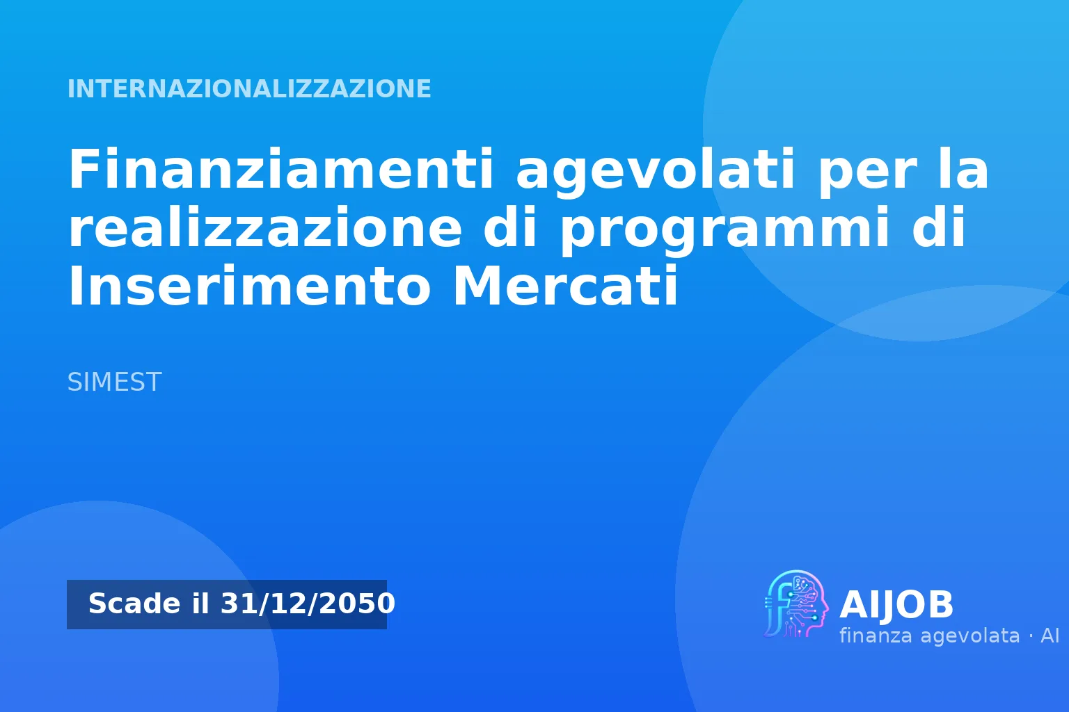 Finanziamenti agevolati SIMEST per programmi di Inserimento Mercati