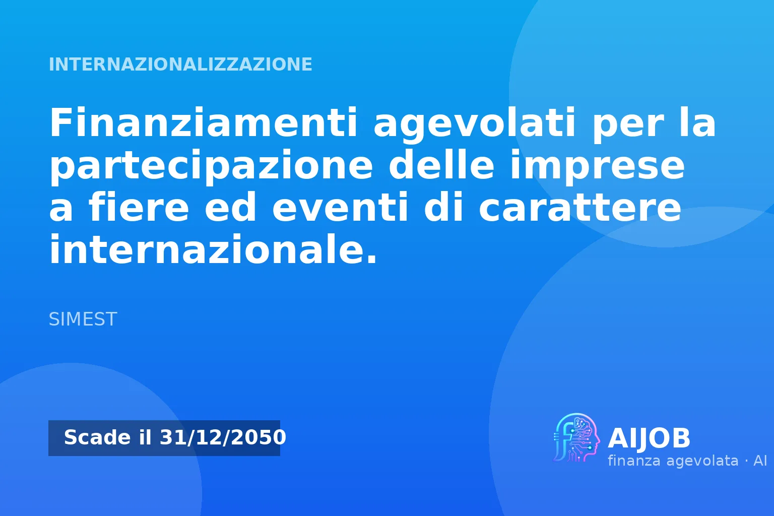 Finanziamenti agevolati SIMEST per fiere ed eventi internazionali: domande entro il 31 dicembre 2026