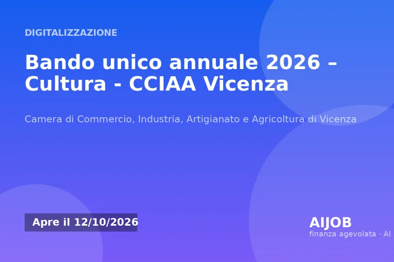 Bando unico annuale 2026 – Cultura: contributi della CCIAA di Vicenza