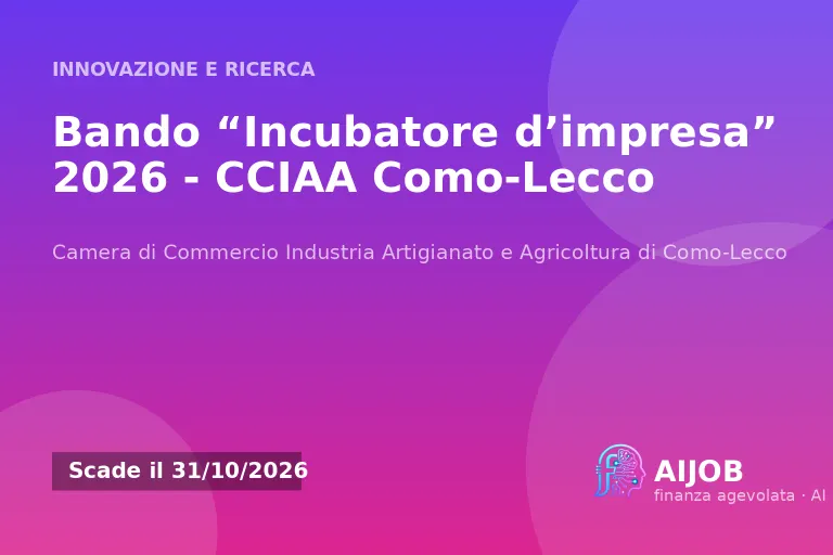 Bando Incubatore d’impresa 2026 CCIAA Como-Lecco: voucher fino a 20.000 euro