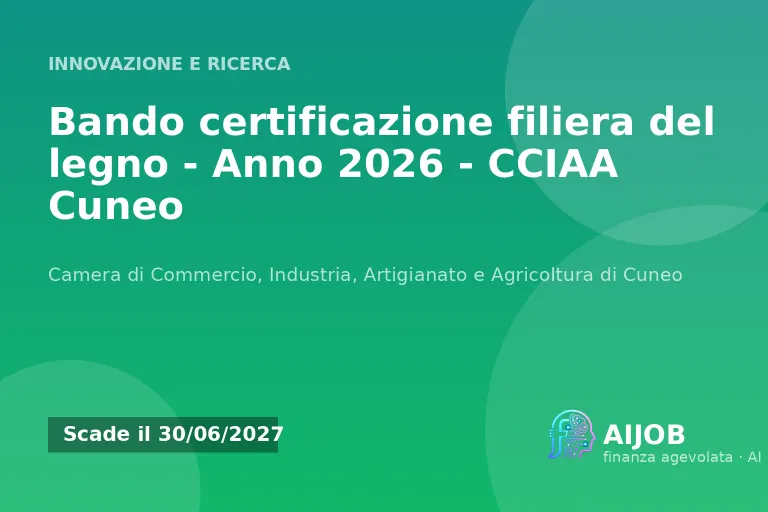 Bando Certificazione Filiera del Legno 2026: contributi CCIAA Cuneo