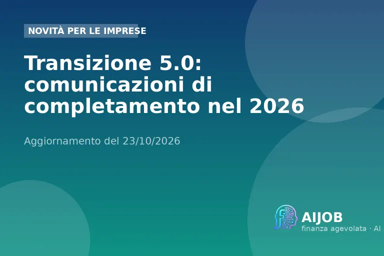 Transizione 5.0: comunicazioni di completamento nel 2026