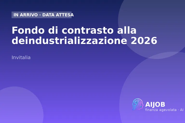 Fondo deindustrializzazione 2026: guida all'apertura
