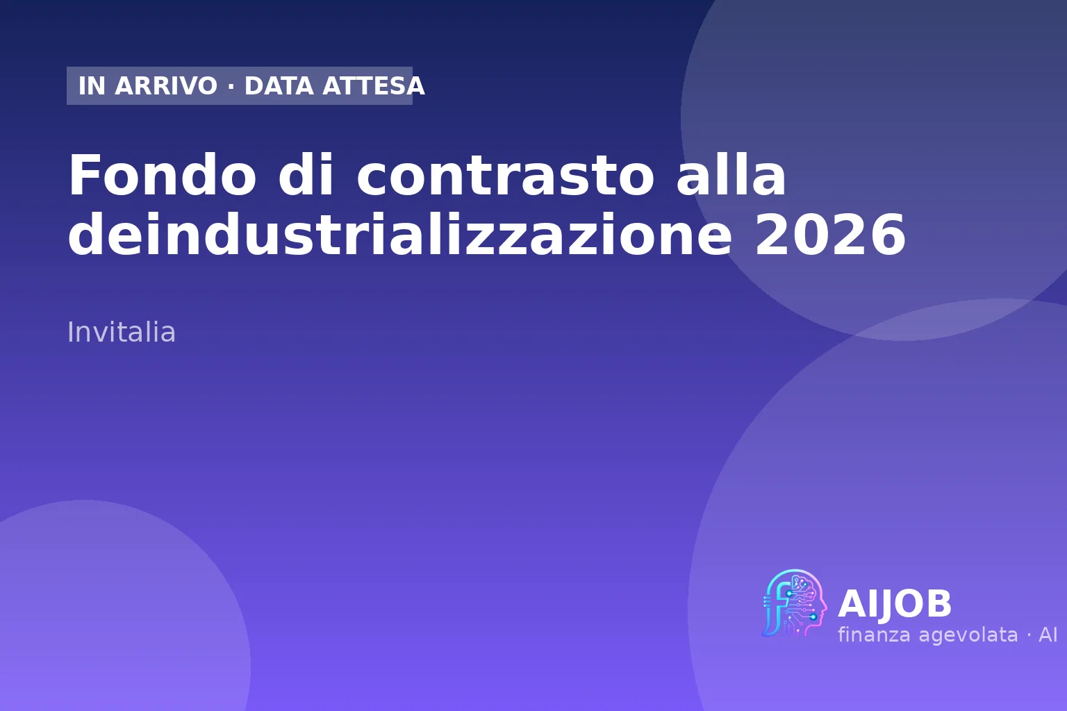 Fondo deindustrializzazione 2026: guida all'apertura