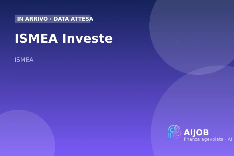 ISMEA Investe 2027: guida a cosa preparare per l'apertura