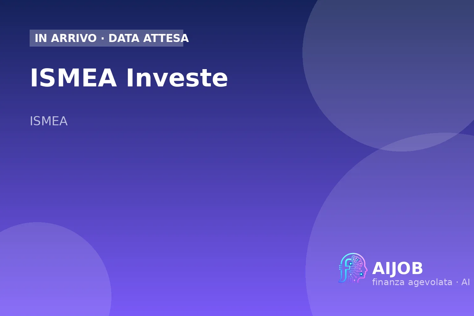 ISMEA Investe 2027: guida a cosa preparare per l'apertura