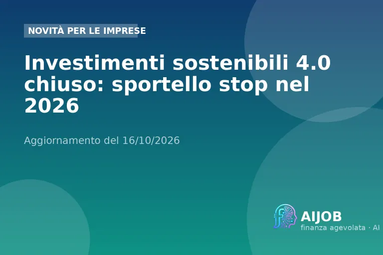 Investimenti sostenibili 4.0 chiuso: sportello stop nel 2026