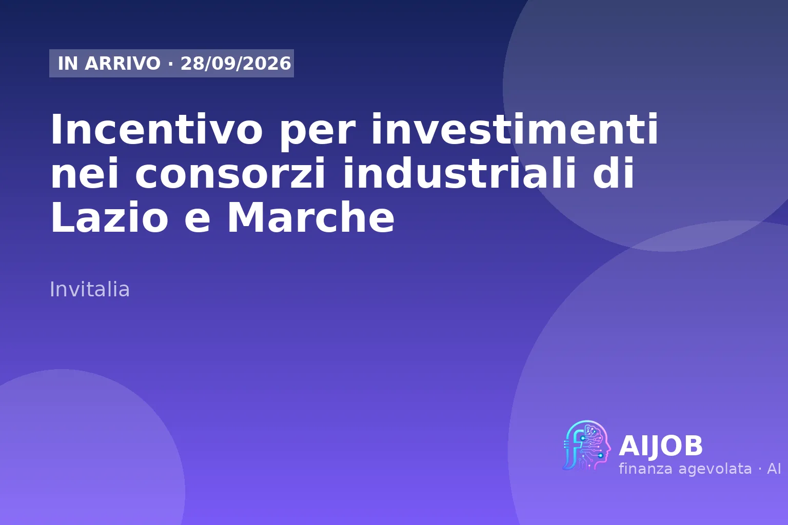 Incentivo consorzi industriali Lazio e Marche: guida 2026