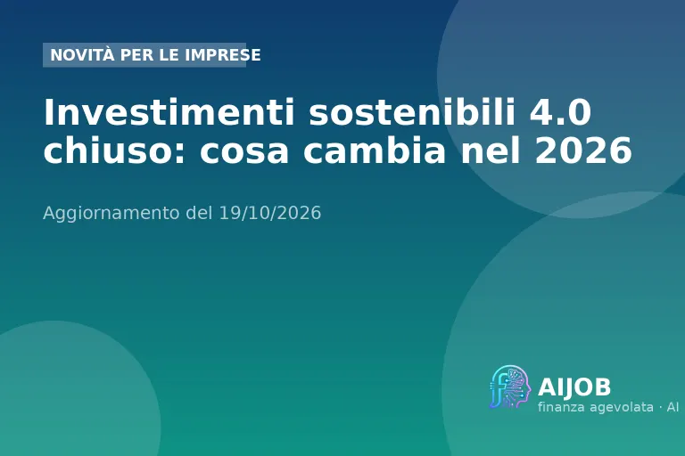 Investimenti sostenibili 4.0 chiuso: cosa cambia nel 2026